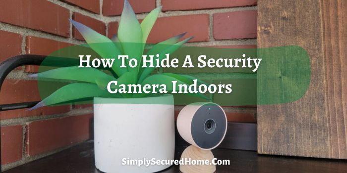 How To Hide A Security Camera Indoor