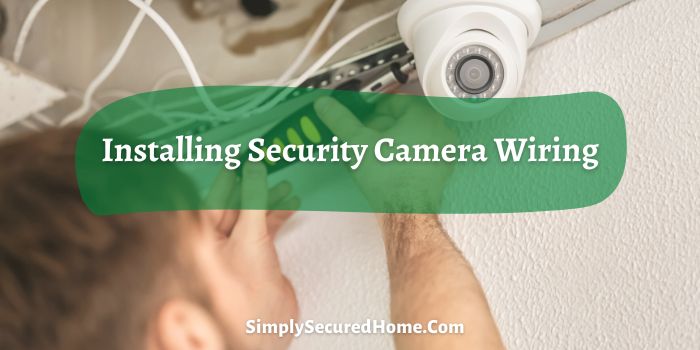 Installing Security Camera Wiring